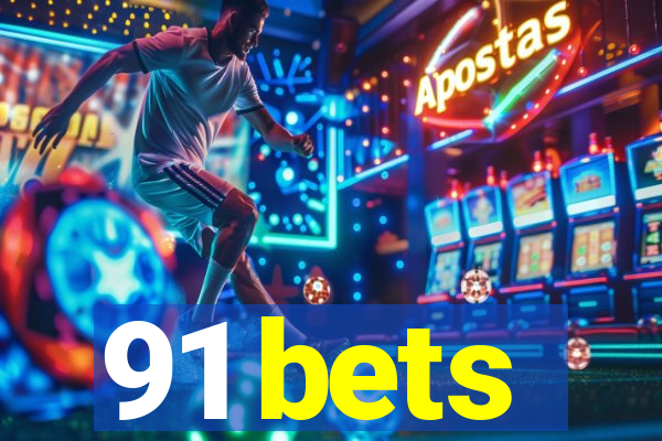 91 bets